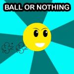 Ball Or Nothing 